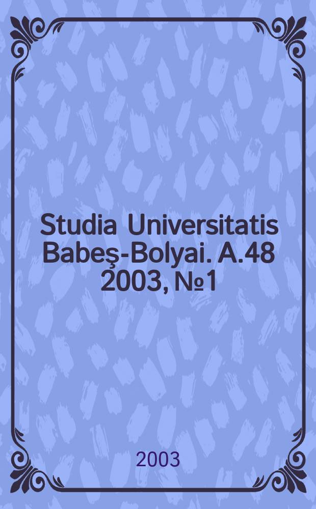 Studia Universitatis Babeş-Bolyai. A.48 2003, №1