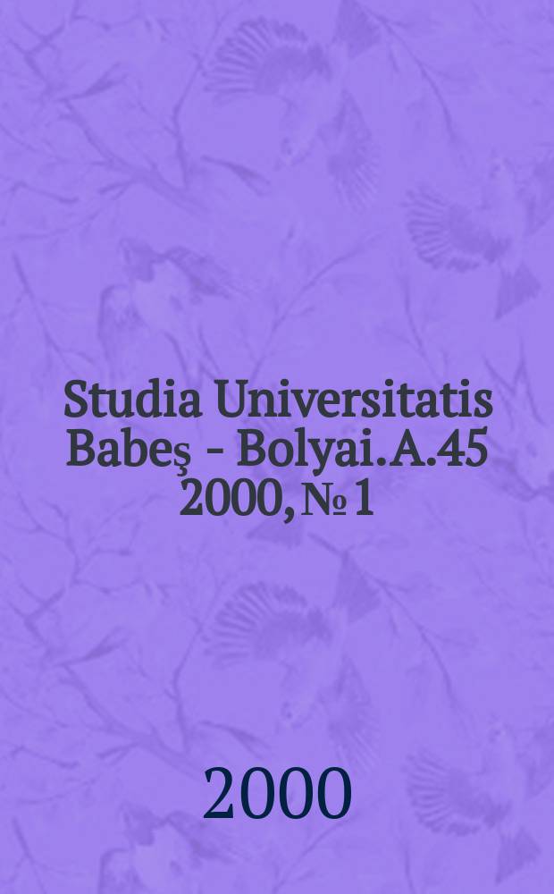 Studia Universitatis Babeş - Bolyai. A.45 2000, №1