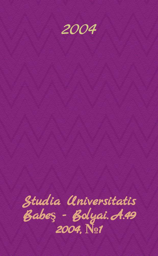 Studia Universitatis Babeş - Bolyai. A.49 2004, №1