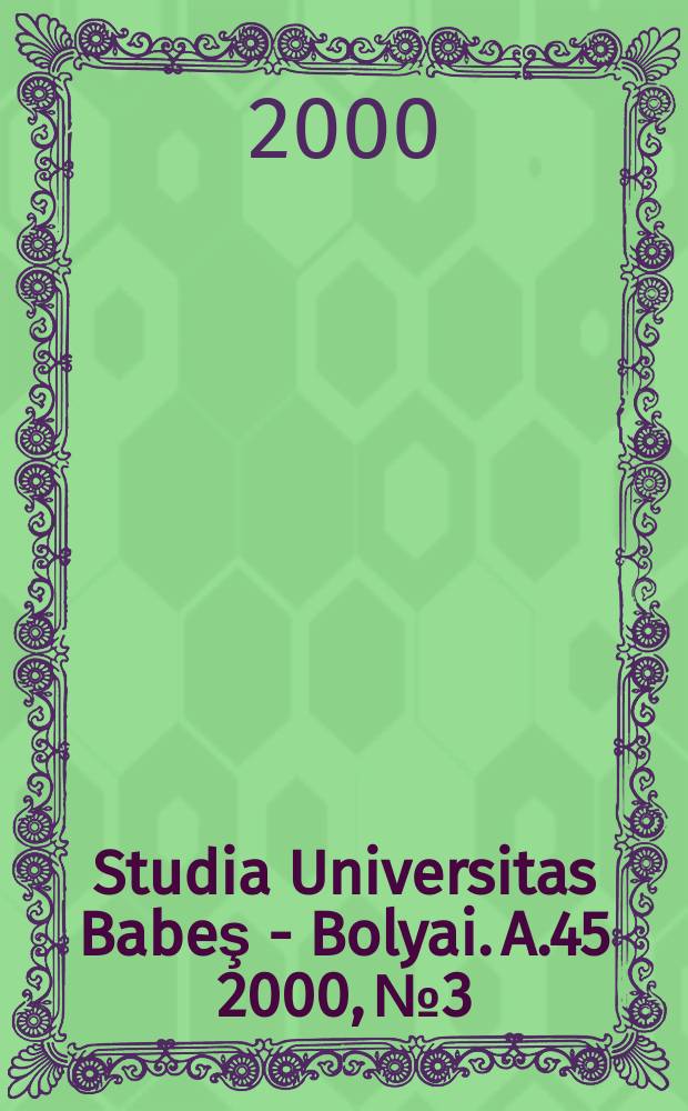 Studia Universitas Babeş - Bolyai. A.45 2000, №3