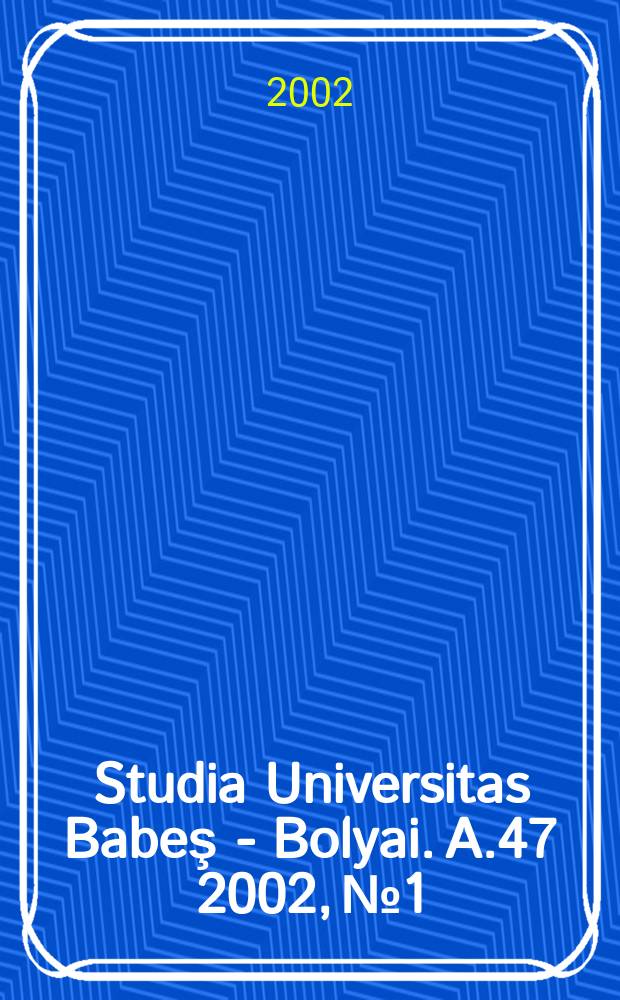 Studia Universitas Babeş - Bolyai. A.47 2002, №1