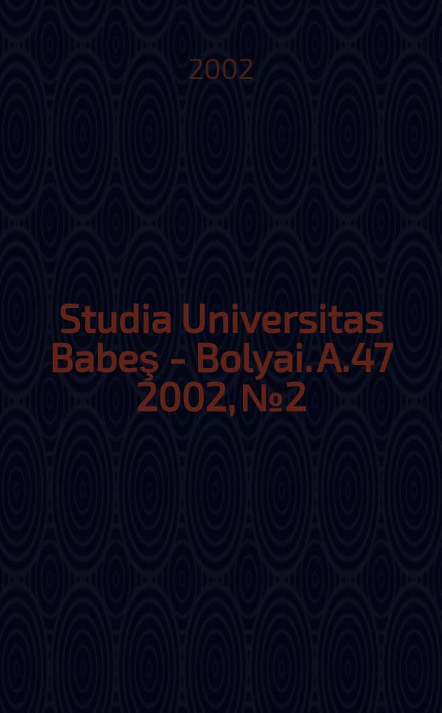 Studia Universitas Babeş - Bolyai. A.47 2002, №2