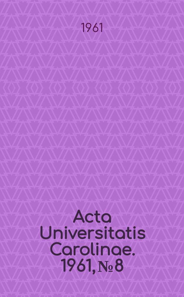 Acta Universitatis Carolinae. 1961, №8