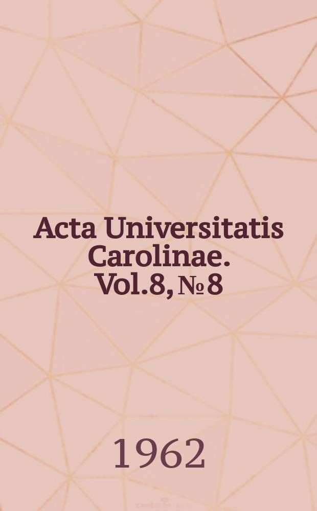 Acta Universitatis Carolinae. Vol.8, №8