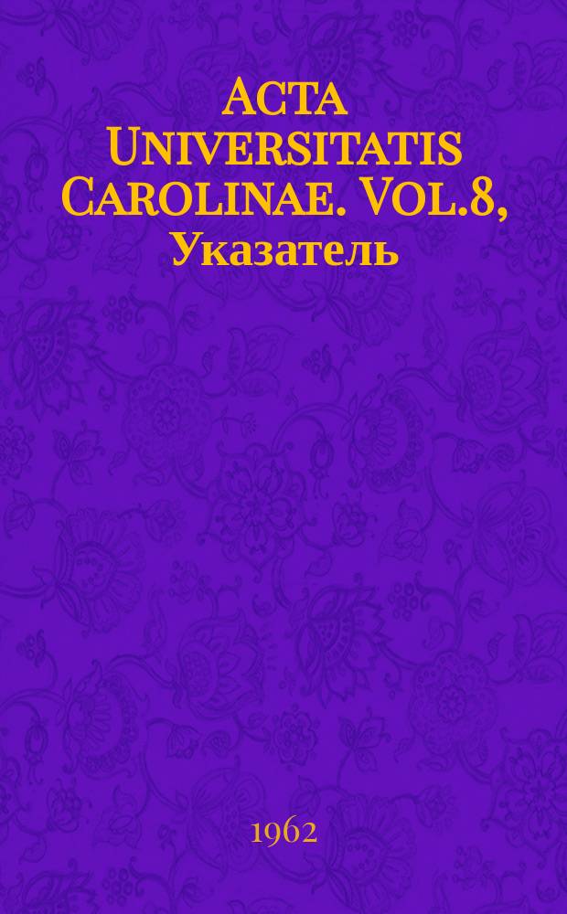 Acta Universitatis Carolinae. Vol.8, Указатель
