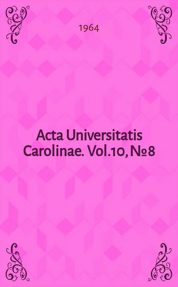 Acta Universitatis Carolinae. Vol.10, №8