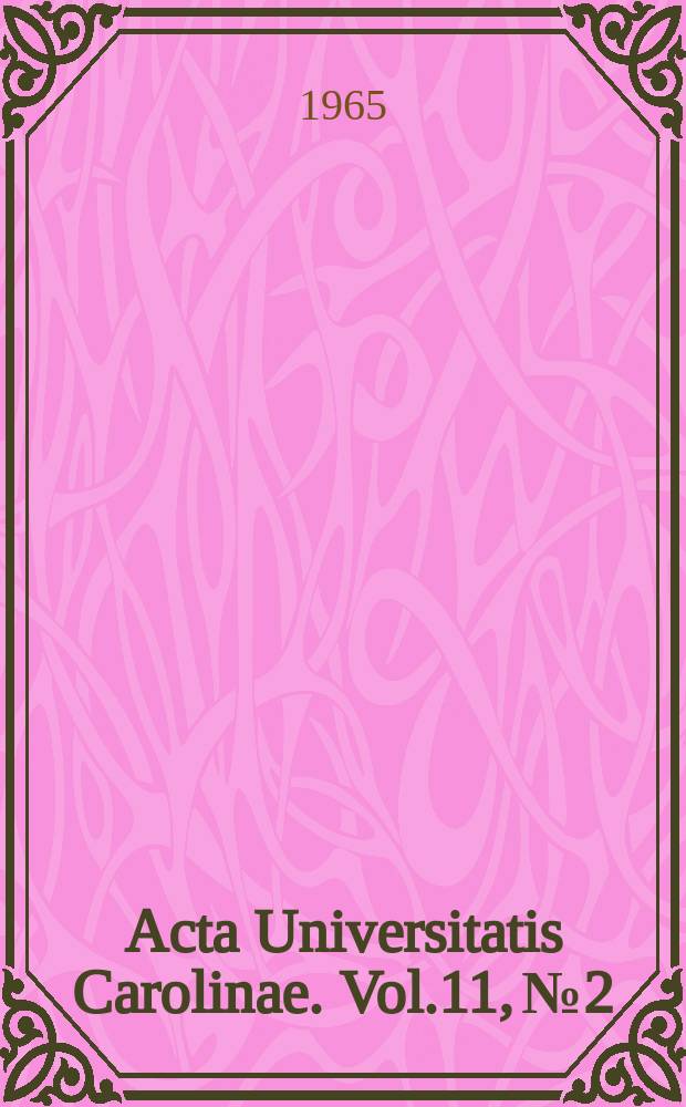 Acta Universitatis Carolinae. Vol.11, №2