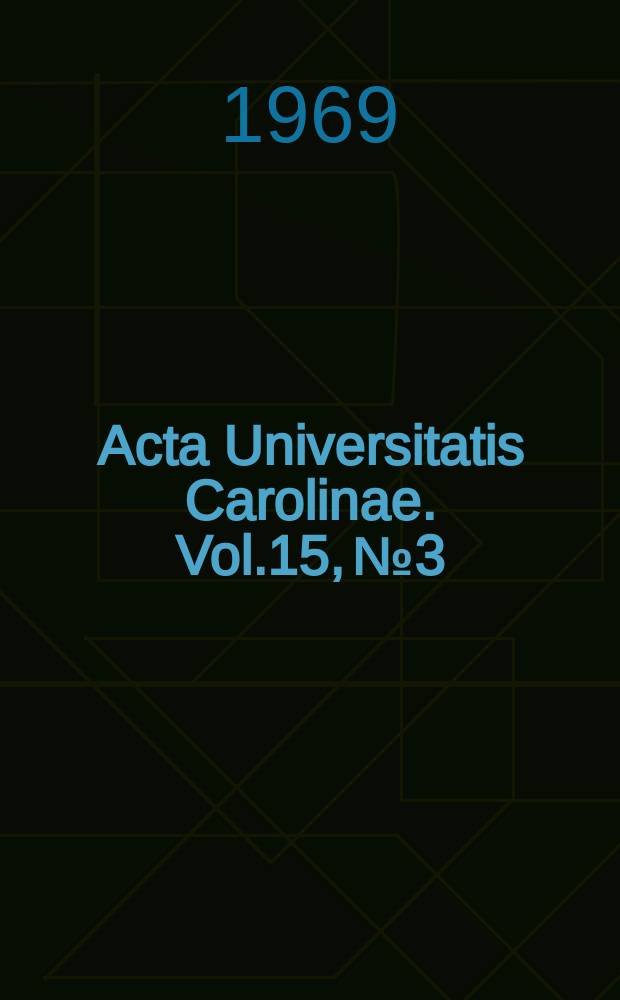 Acta Universitatis Carolinae. Vol.15, №3