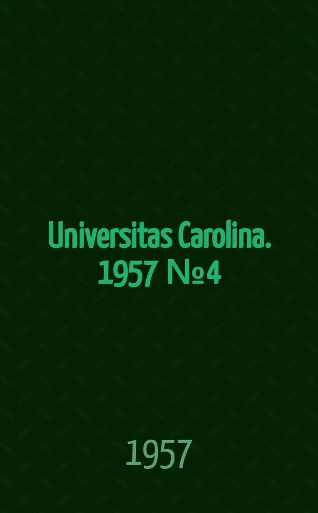 Universitas Carolina. 1957 [№ 4]