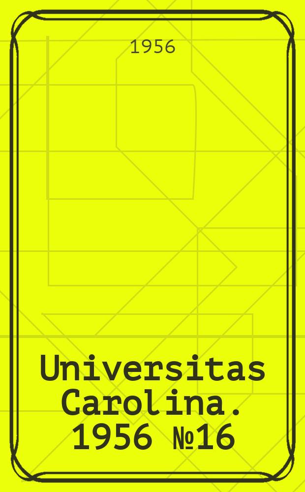 Universitas Carolina. 1956 № 16