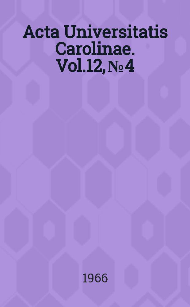 Acta Universitatis Carolinae. Vol.12, №4