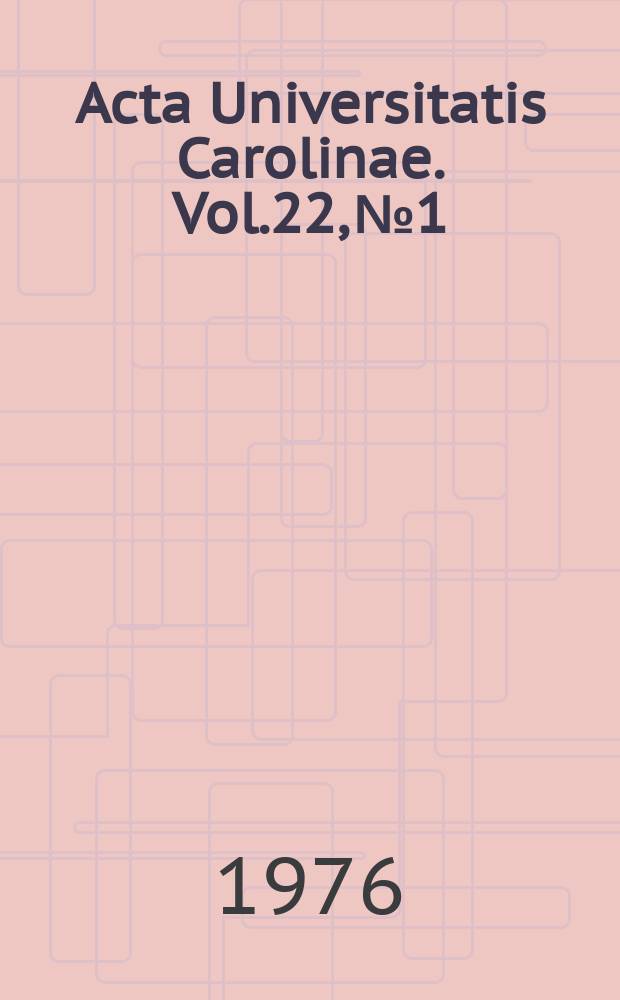Acta Universitatis Carolinae. Vol.22, №1/2