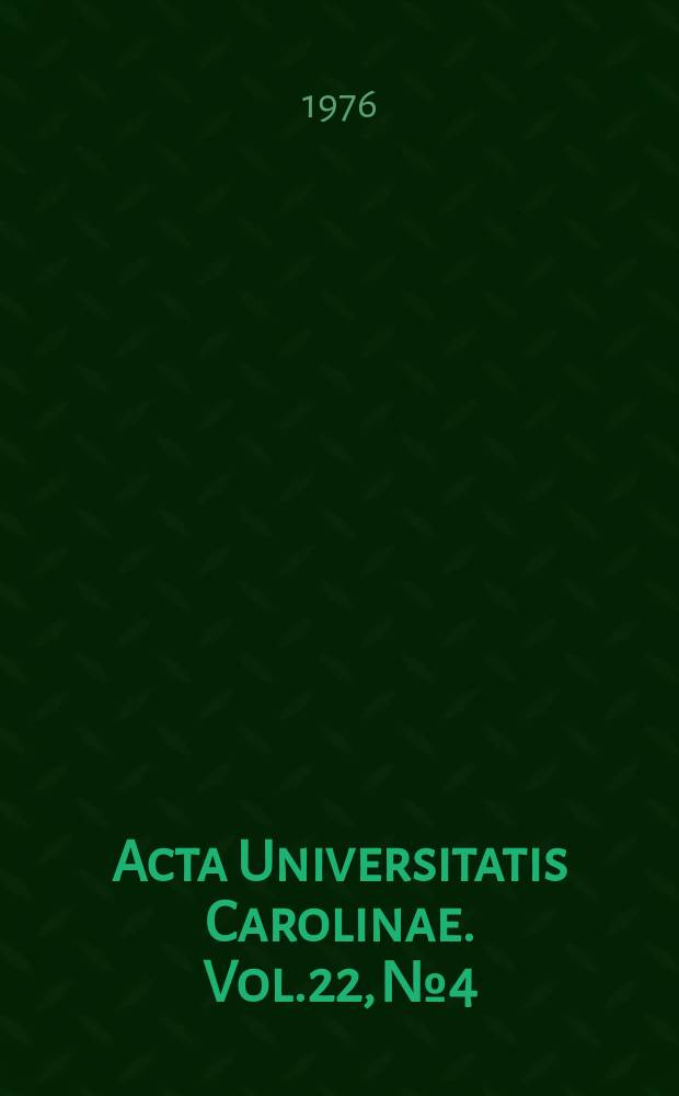 Acta Universitatis Carolinae. Vol.22, №4