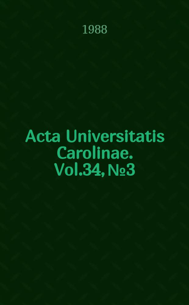 Acta Universitatis Carolinae. Vol.34, №3
