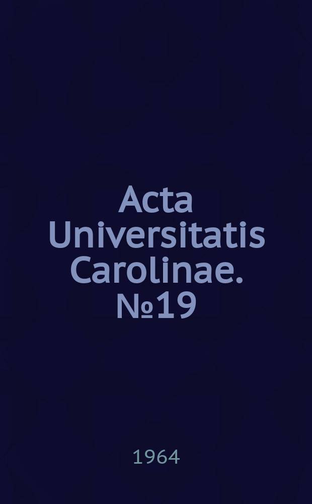 Acta Universitatis Carolinae. №19 : Universitas Carolina. Praga. Facultas medicae hygienicae scientifica