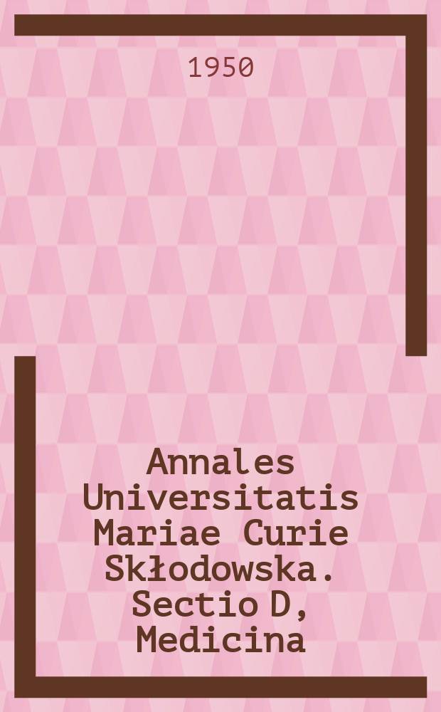 Annales Universitatis Mariae Curie Skłodowska. Sectio D, Medicina