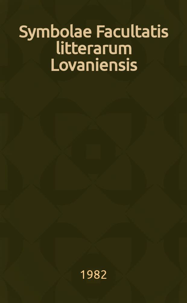 Symbolae Facultatis litterarum Lovaniensis : A coll. of studies ed. by members of the Fac. of arts at the "Katholicke univ. Leuven" (Louvai, Belgium). Vol.8[2] : Bibliotheca Vallis Sancti Martini in Lovanio