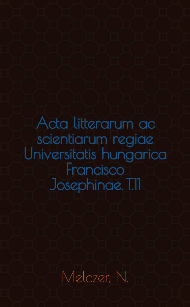 Acta litterarum ac scientiarum regiae Universitatis hungarica Francisco Josephinae. T.11 : Lymphogcanuloma inguinale