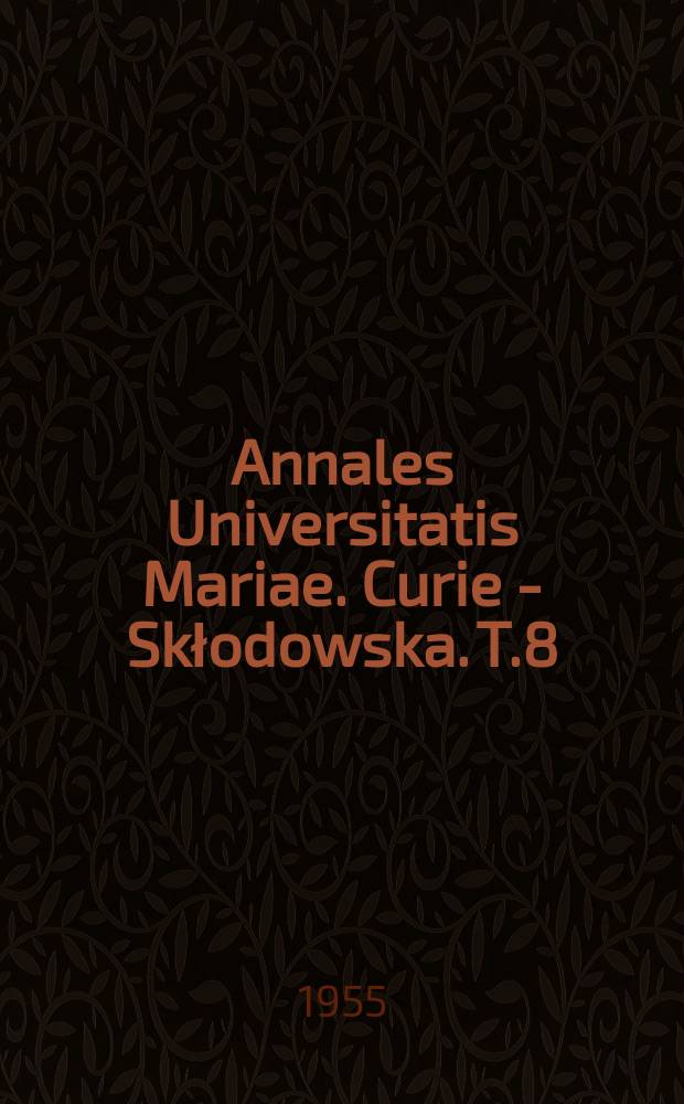 Annales Universitatis Mariae. Curie - Skłodowska. T.8 : 1953