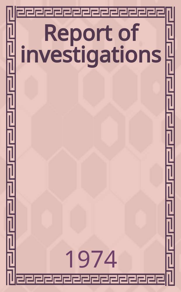 Report of investigations : Determining the effects of ...