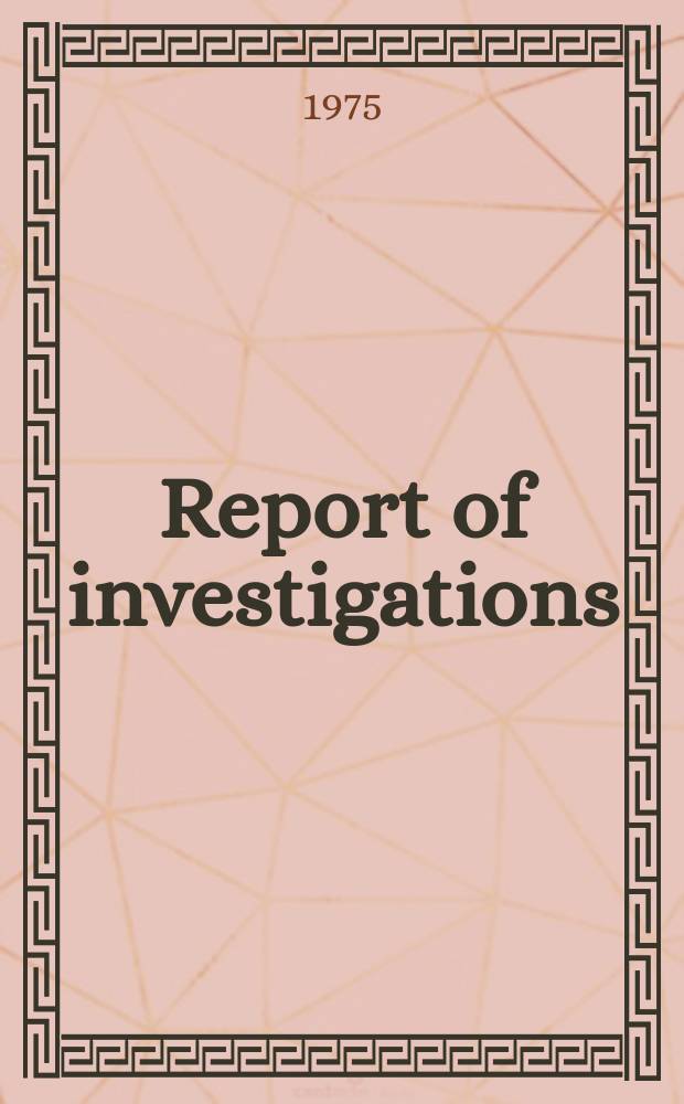 Report of investigations : Evaluation of refractories ...