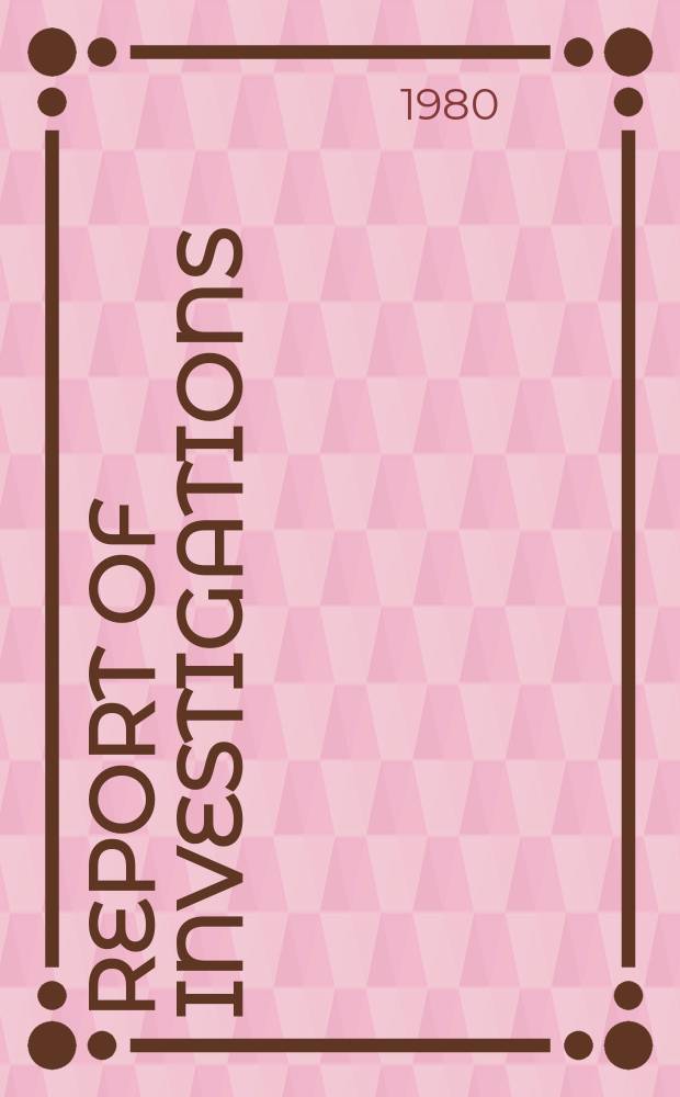 Report of investigations : Documentation and analysis ...