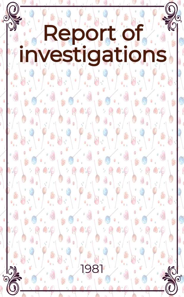 Report of investigations : Magnetic properties of alloys ...