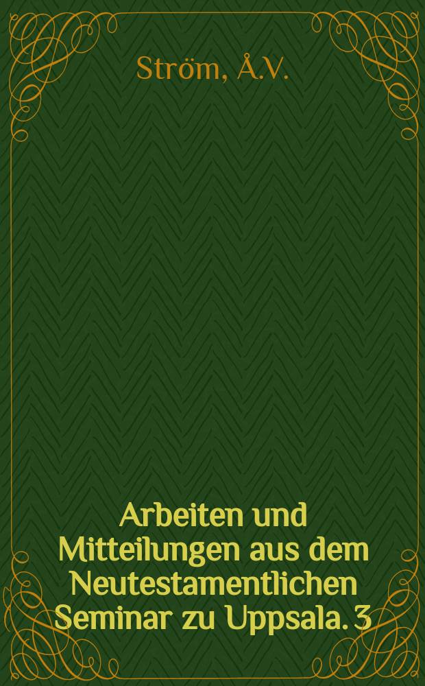 Arbeiten und Mitteilungen aus dem Neutestamentlichen Seminar zu Uppsala. 3 : Der Hirt des Hermas