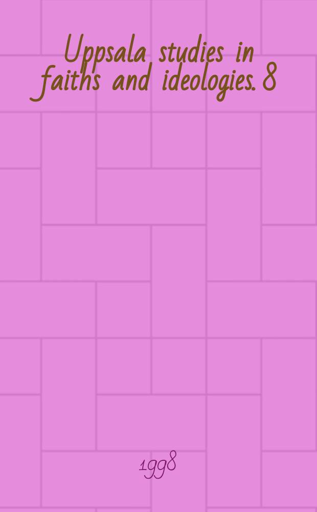 Uppsala studies in faiths and ideologies. 8 : Human rights in cultural and religious ...