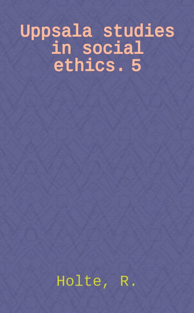 Uppsala studies in social ethics. 5 : Etik och jämställdhet