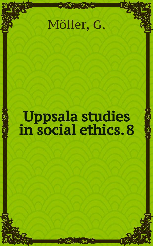 Uppsala studies in social ethics. 8 : Risker och människolivets värde