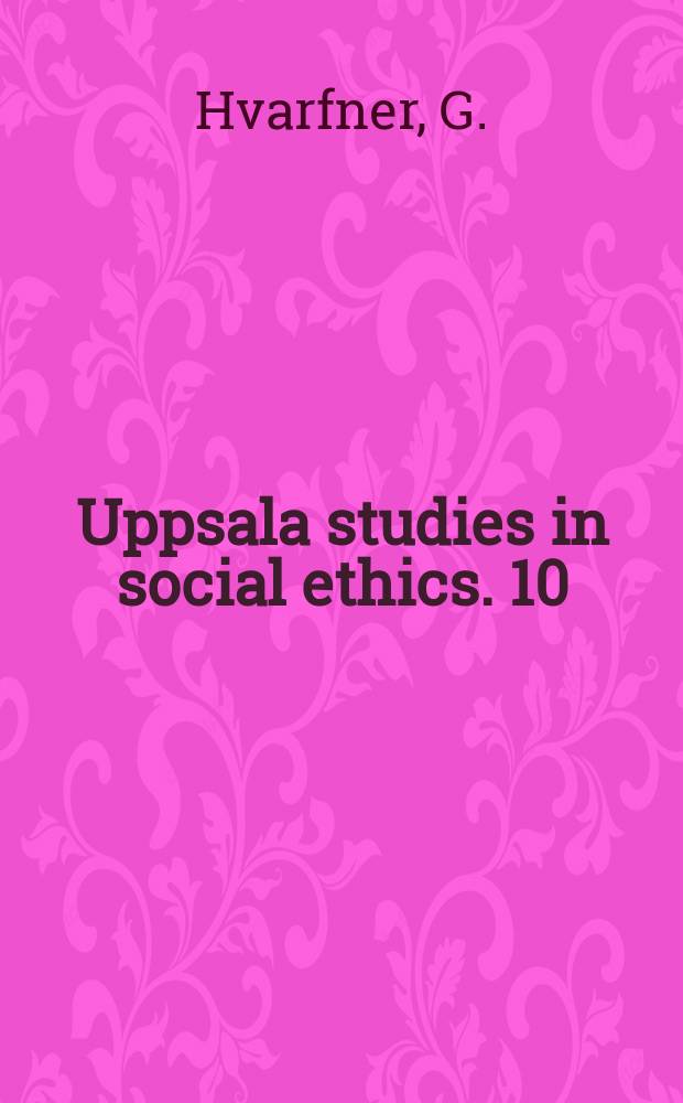 Uppsala studies in social ethics. 10 : Dygolidag?