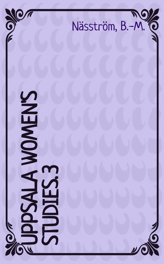 Uppsala women's studies. 3 : The abhorrence of love