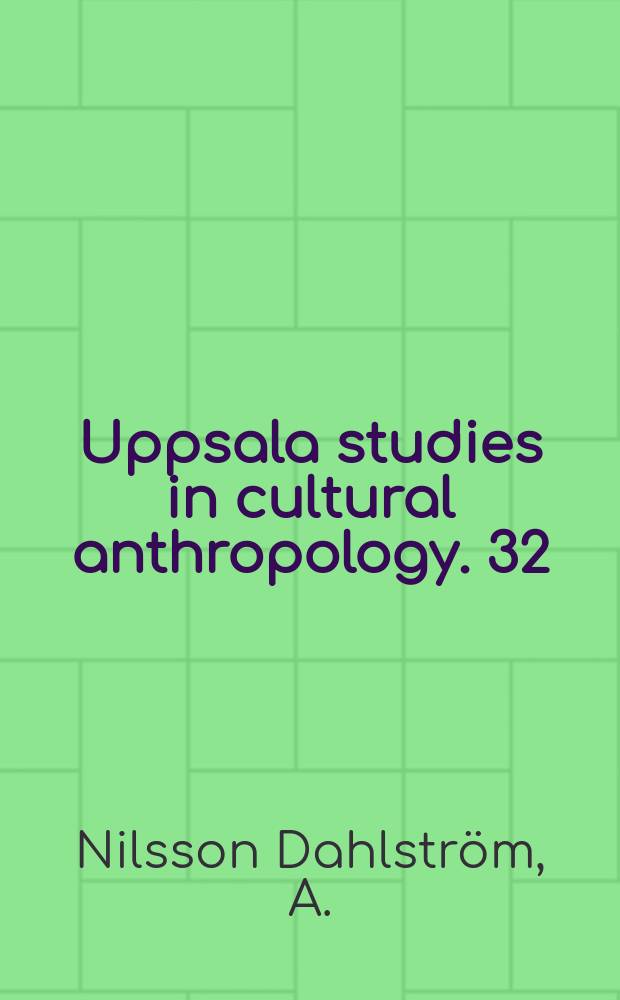 Uppsala studies in cultural anthropology. 32 : Negotiating wildness in a cultural landscape