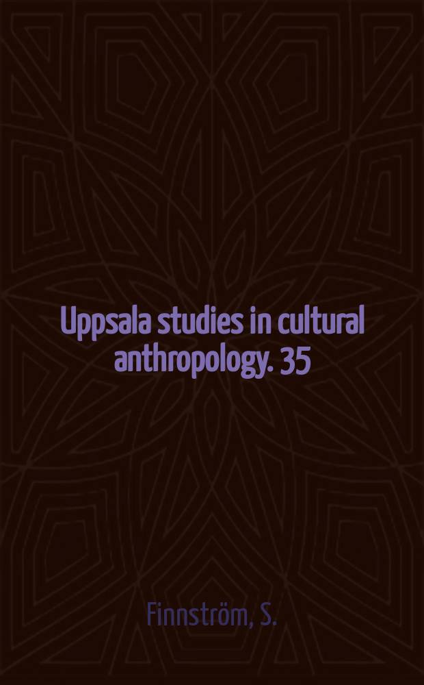 Uppsala studies in cultural anthropology. 35 : Living with bad surroundings