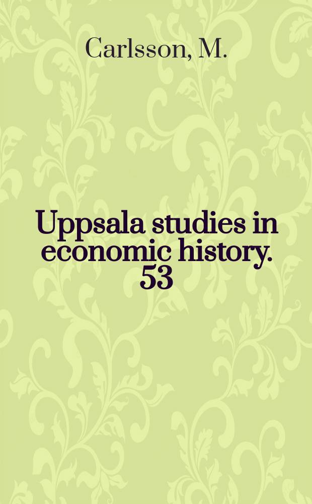 Uppsala studies in economic history. 53 : Det regionala särintresset och staten