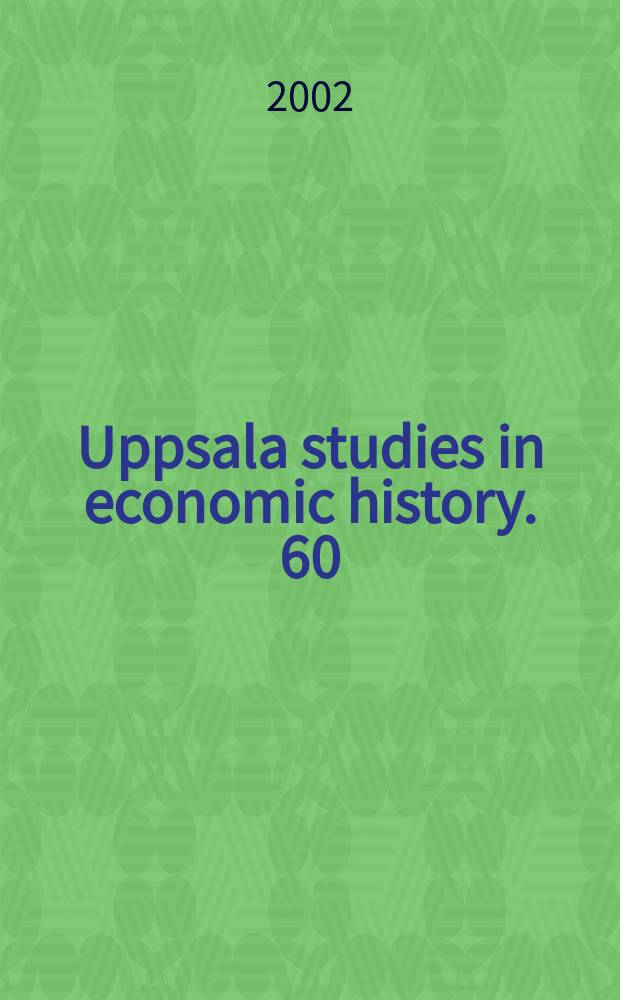 Uppsala studies in economic history. 60 : Att möta krisen