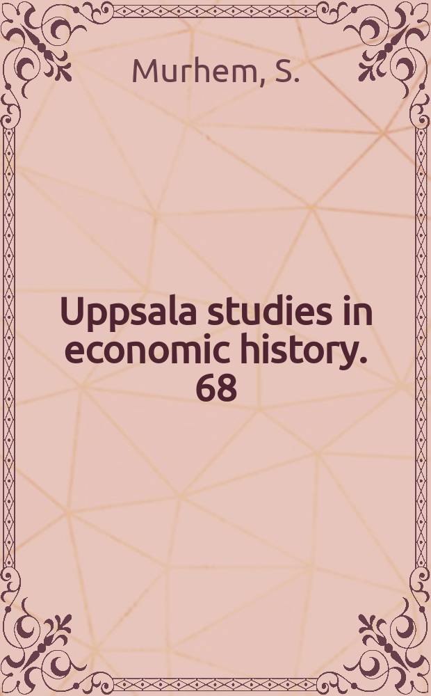 Uppsala studies in economic history. 68 : Turning to Europe