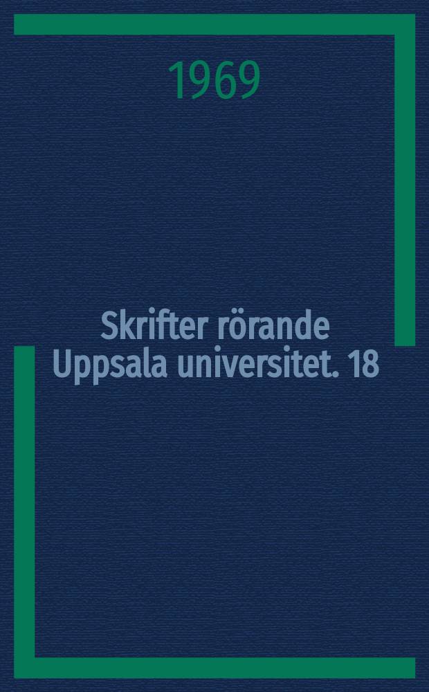Skrifter rörande Uppsala universitet. 18/2 : 1637-1640