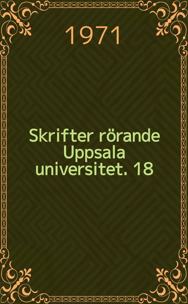 Skrifter rörande Uppsala universitet. 18/7 : 1664-1666