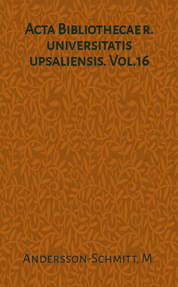Acta Bibliothecae r. universitatis upsaliensis. Vol.16 : Manuscripta mediaevalia upsaliensia