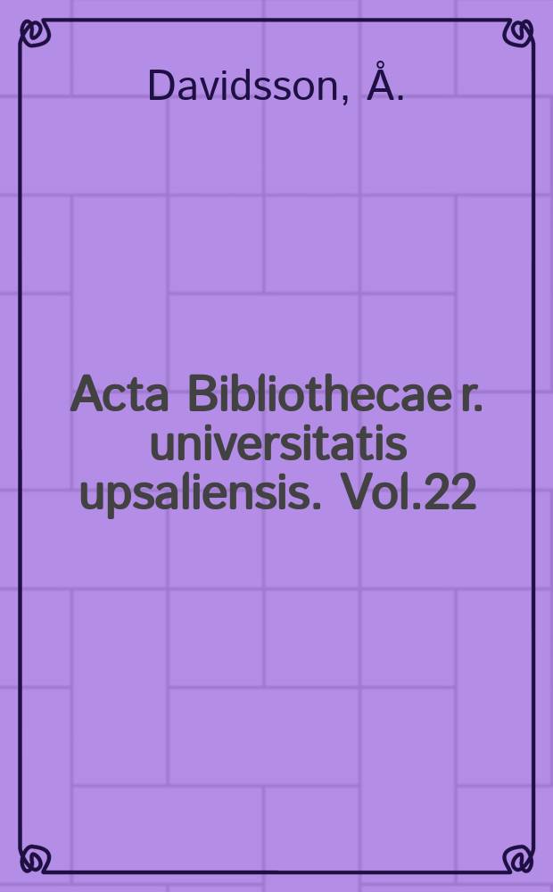 Acta Bibliothecae r. universitatis upsaliensis. Vol.22 : Bibliografi över svensk musiklitteratur ...