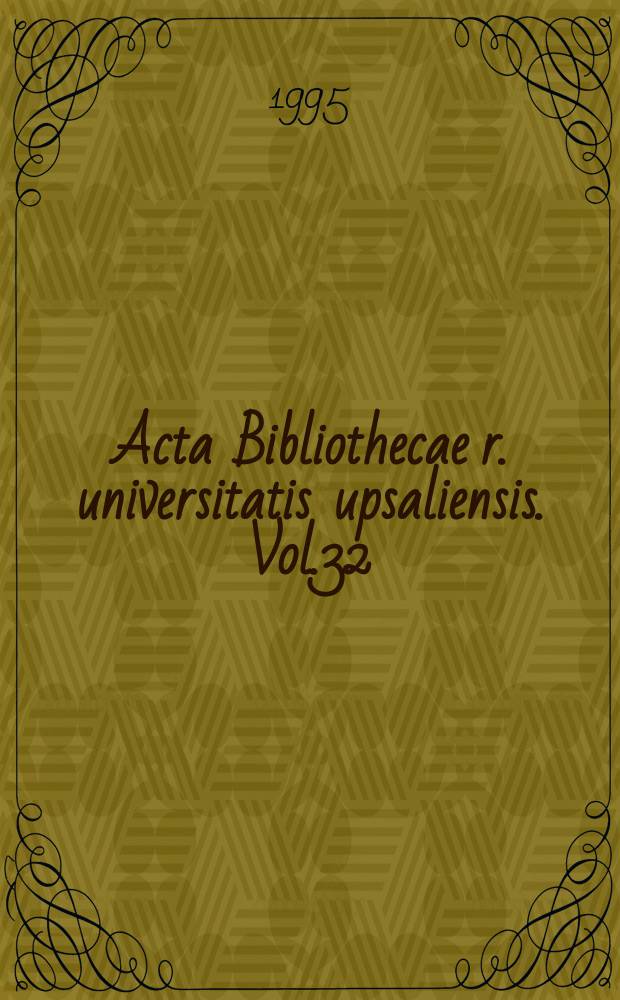 Acta Bibliothecae r. universitatis upsaliensis. Vol.32 : Hogenskild Bielke's library