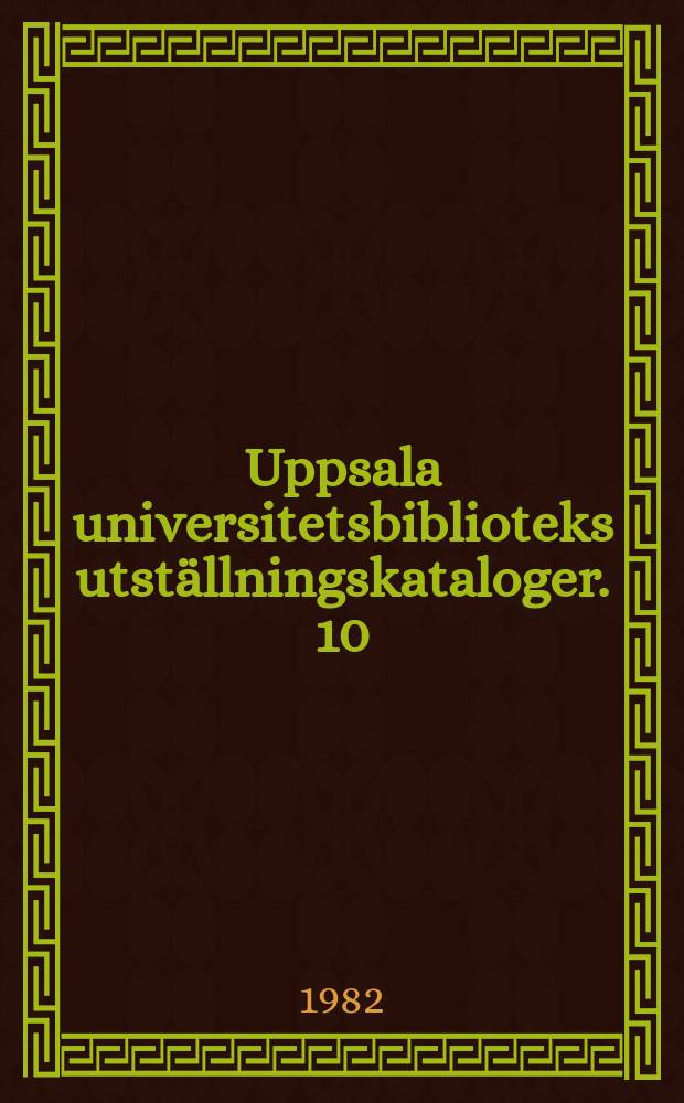Uppsala universitetsbiblioteks utst&auml;llningskataloger. 10 : Westinska samlingen