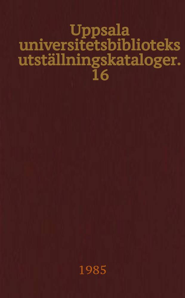 Uppsala universitetsbiblioteks utställningskataloger. 16 : 100 år med STF