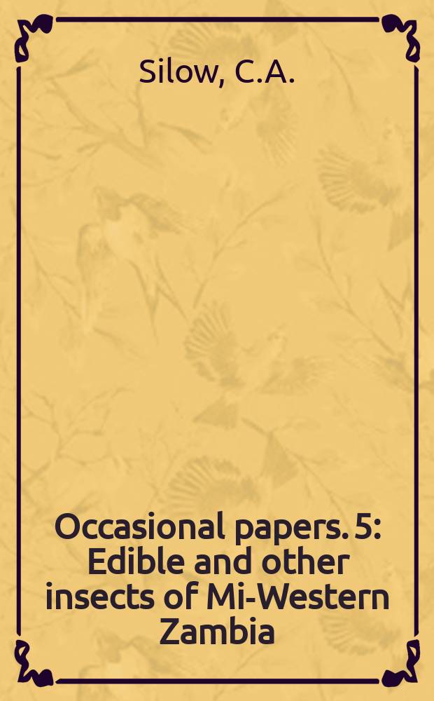 Occasional papers. 5 : Edible and other insects of Mid- Western Zambia