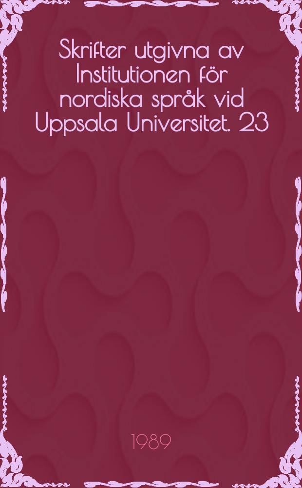 Skrifter utgivna av Institutionen för nordiska språk vid Uppsala Universitet. 23 : Med svenska som mål