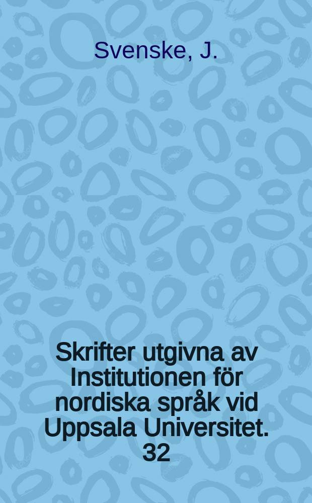 Skrifter utgivna av Institutionen för nordiska språk vid Uppsala Universitet. 32 : Skrivandets villkor