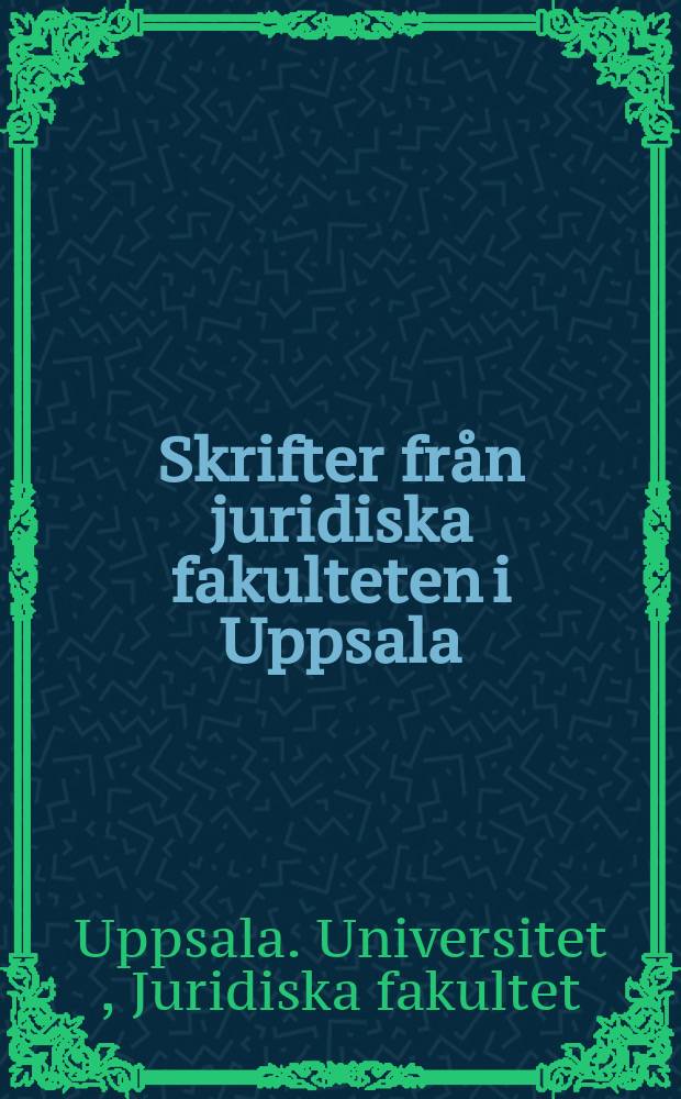 Skrifter från juridiska fakulteten i Uppsala = Uppsala studies in law