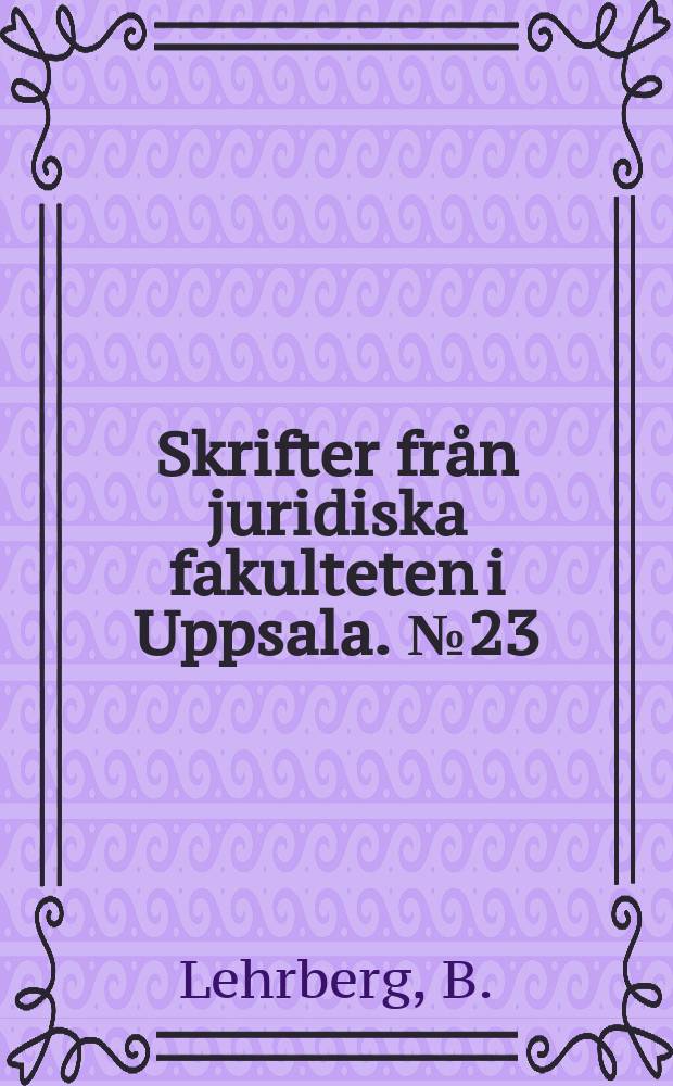 Skrifter från juridiska fakulteten i Uppsala. №23 : Förutsättningsläran